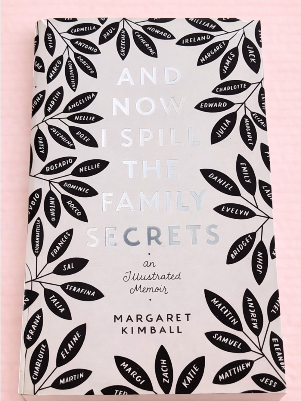 BOOK - AND NOW I SPILL THE FAMILY SECRETS BY MARGARET KIMBALL